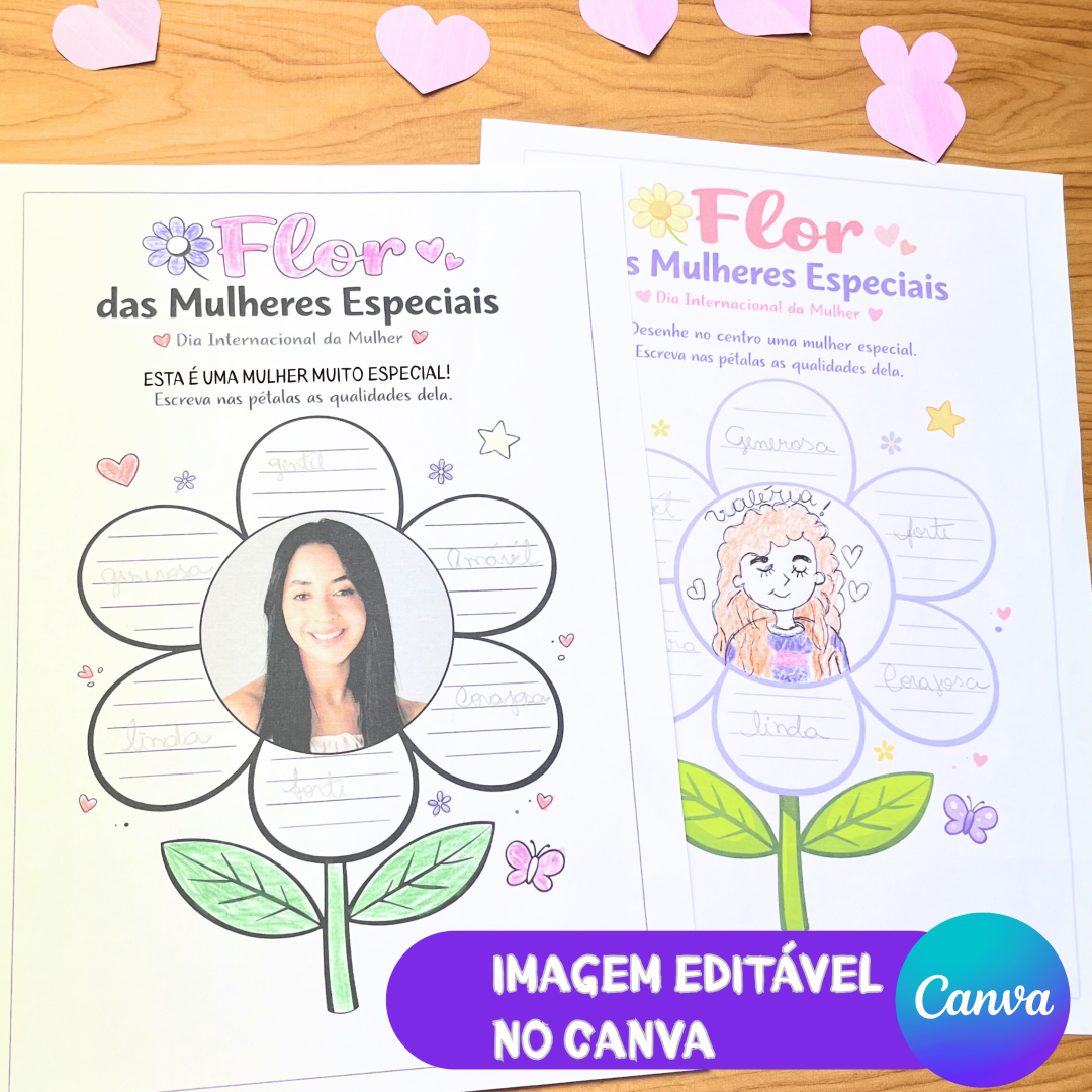 ATIVIDADE DIA INTERNACIONAL DA MULHER: FLOR EDITÁVEL NO CANVA